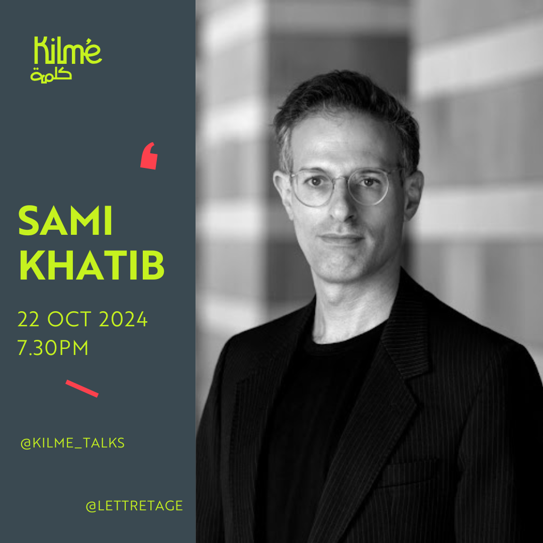 Kilmé 2 in Lettretage with Sami Khatib